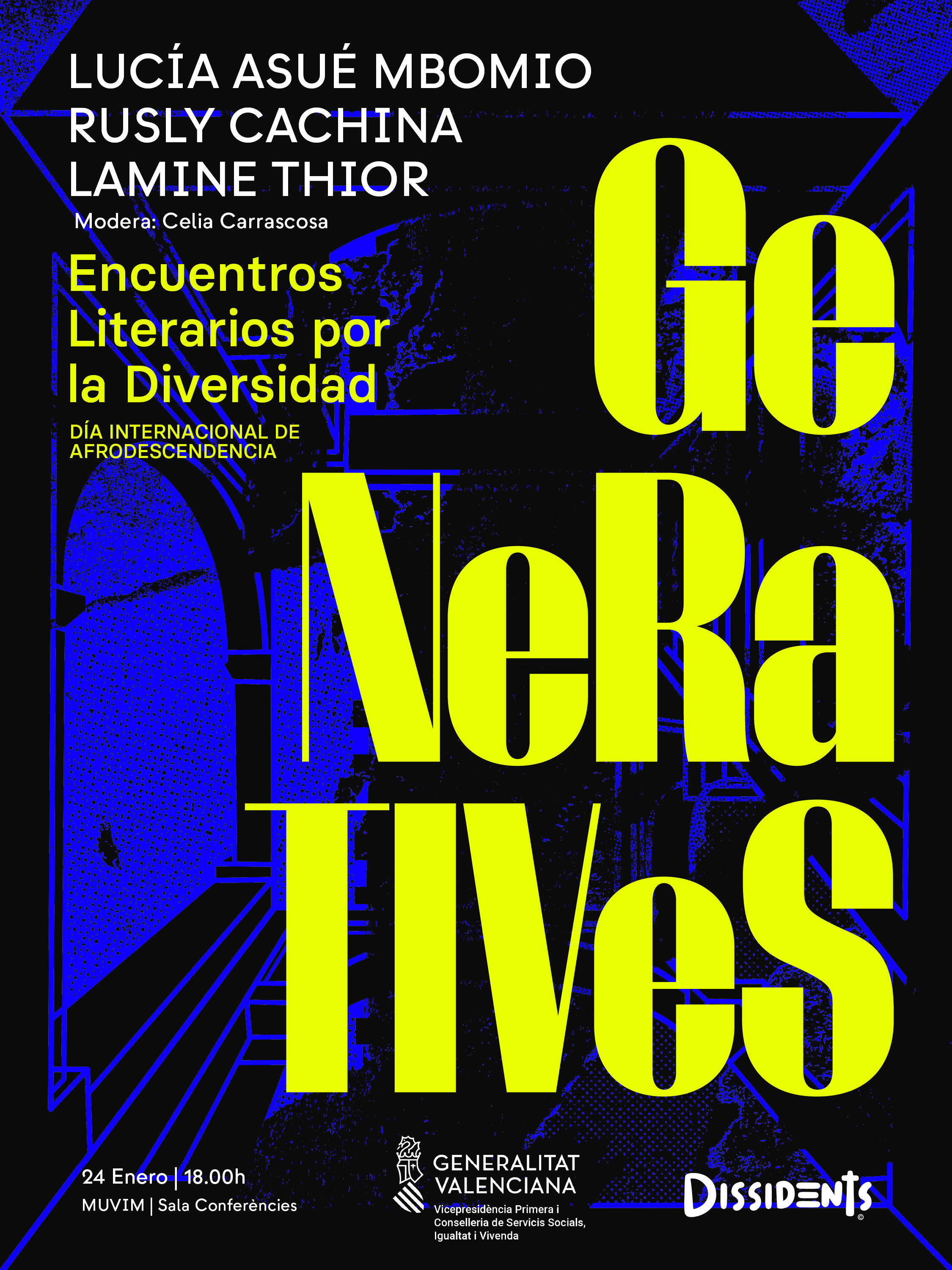 Cartel generatives Modera Celía Carrascosa. Ponentes: Lucía Asué Mbomio, Kusly Cachina, Lamine Thior. 24 de Enero a las 18:00 horas. Generalitat valencia. Dissidents